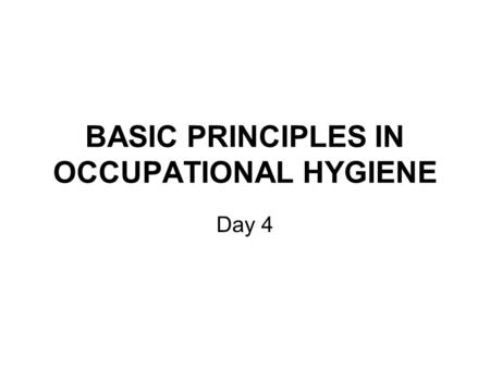 BASIC PRINCIPLES IN OCCUPATIONAL HYGIENE Day 4. 15 - THERMAL ENVIROMENT.
