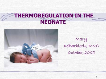 THERMOREGULATION IN THE NEONATE