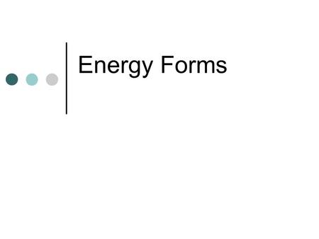 Energy Forms.