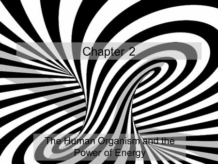 Chapter 2 The Human Organism and the Power of Energy.