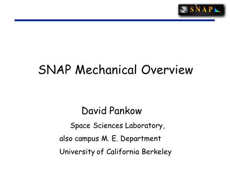 SNAP Mechanical Overview