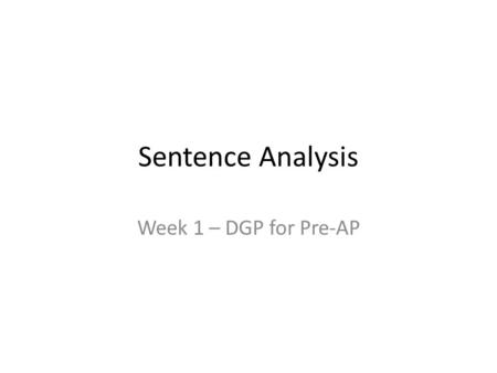 Sentence Analysis Week 1 – DGP for Pre-AP.