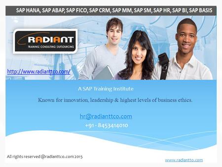 +91 - 8453414010 All rights 2015 A SAP Training Institute Known for innovation, leadership & highest levels.