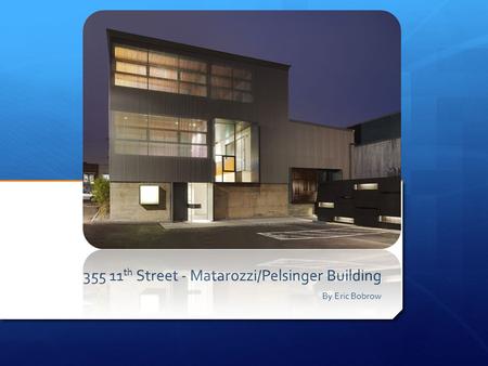 355 11 th Street - Matarozzi/Pelsinger Building By Eric Bobrow.