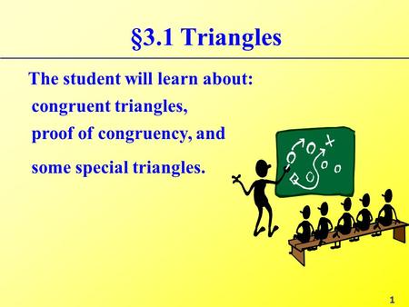 §3.1 Triangles The student will learn about: congruent triangles,