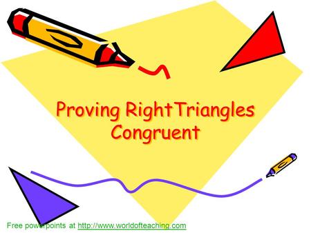 Proving RightTriangles Congruent Free powerpoints at
