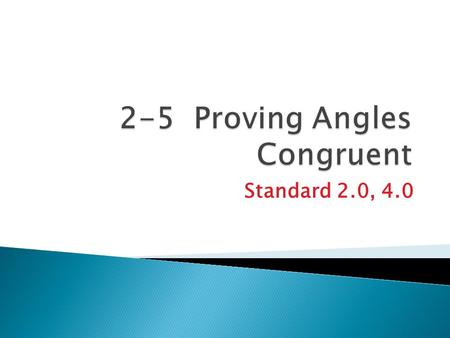 Standard 2.0, 4.0.  Angles formed by opposite rays.
