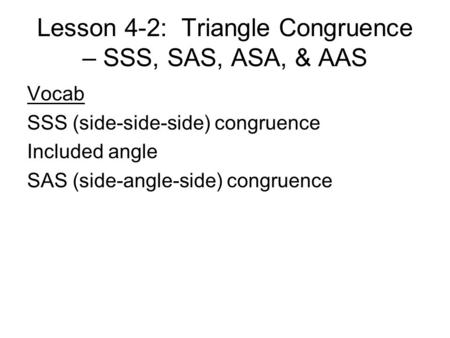 Lesson 4-2: Triangle Congruence – SSS, SAS, ASA, & AAS
