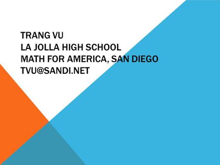 Trang Vu La Jolla High School Math for America, San Diego