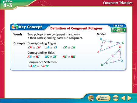 Concept 1. Example 1 Identify Corresponding Congruent Parts Show that polygons ABCDE and RTPSQ are congruent by identifying all of the congruent corresponding.