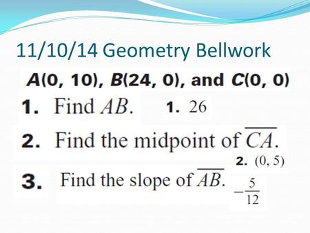 11/10/14 Geometry Bellwork. Formulas to Remember.