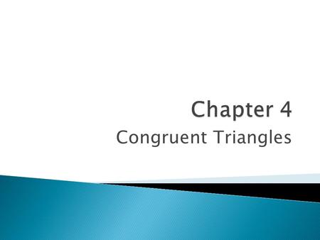 Congruent Triangles.  Congruent figures- ◦ They have exactly the same shape. ◦ All parts of one figure are congruent to the corresponding parts of the.