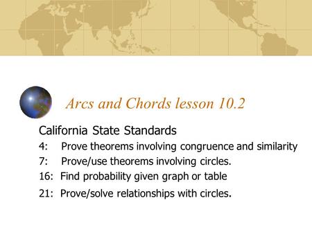 Arcs and Chords lesson 10.2 California State Standards