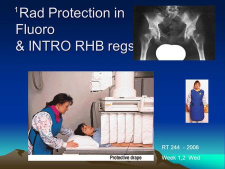 Rad Protection in Fluoro & INTRO RHB regs