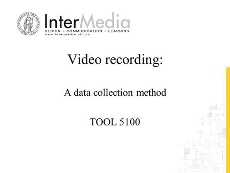 Video recording: A data collection method TOOL 5100.