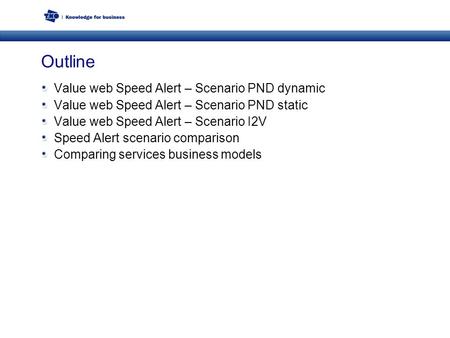 Outline Value web Speed Alert – Scenario PND dynamic Value web Speed Alert – Scenario PND static Value web Speed Alert – Scenario I2V Speed Alert scenario.