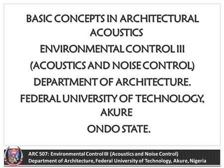 BASIC CONCEPTS IN ARCHITECTURAL ACOUSTICS ENVIRONMENTAL CONTROL III