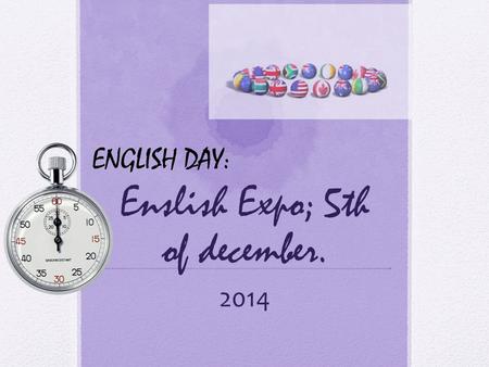 Enslish Expo; 5th of december. 2014 ENGLISH DAY:.