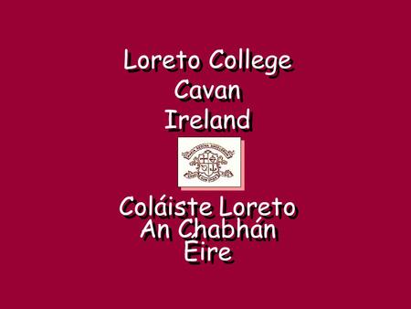Loreto College Cavan Ireland Coláiste Loreto An Chabhán Éire.