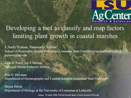 Developing a tool to classify and map factors limiting plant growth in coastal marshes J. Andy Nyman, Vanessa D. Tobias School of Renewable Natural Resources,