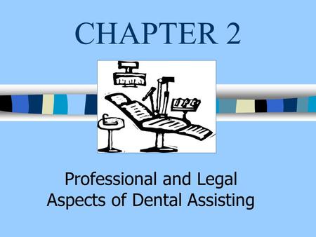 Professional and Legal Aspects of Dental Assisting