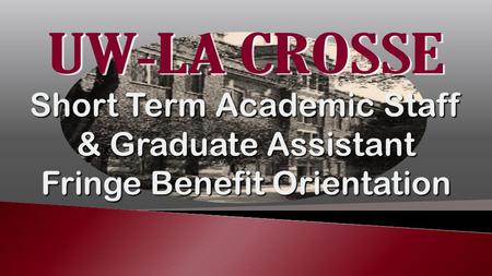 Short Term Academic Staff & Graduate Assistant Fringe Benefit Orientation.
