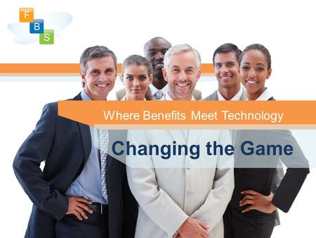 Changing the Game Where Benefits Meet Technology.