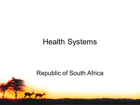 Health Systems Republic of South Africa South Africa in Relation to Africa The RSA occupies the southern most part of the African Continent, with a surface.