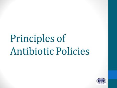 Principles of Antibiotic Policies