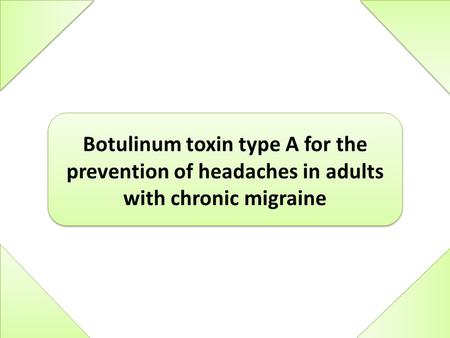 Botulinum toxin type A for the prevention of headaches in adults with chronic migraine.