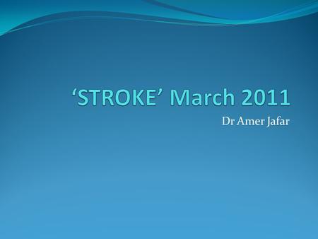 Dr Amer Jafar. Early Dementia After First-Ever Stroke From 1985 to 2008, overall first-ever strokes occurring within the population of the city of Dijon,