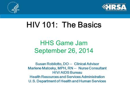HIV 101: The Basics HHS Game Jam September 26, 2014