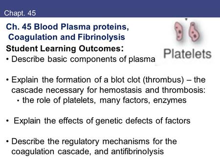 Ch. 45 Blood Plasma proteins, Coagulation and Fibrinolysis