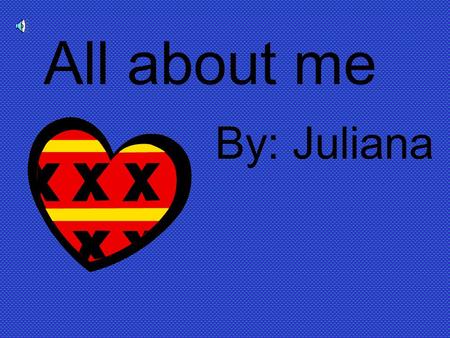 All about me By: Juliana My teacher’s name is miss shore My name is Juliana.I am 11 years old. I am in fifth grade.