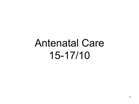 Antenatal Care 15-17/10.