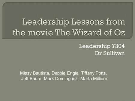 Leadership 7304 Dr Sullivan Missy Bautista, Debbie Engle, Tiffany Potts, Jeff Baum, Mark Dominguez, Marta Milliorn.