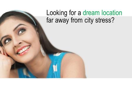 Looking for a dream location far away from city stress?