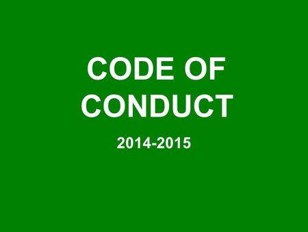 CODE OF CONDUCT 2014-2015. DAY ONE STUDENT BEHAVIOR EXPECTATIONS Respectful Responsible Ready.