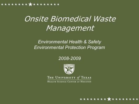 Onsite Biomedical Waste Management Environmental Health & Safety Environmental Protection Program 2008-2009.