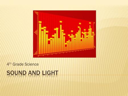 4th Grade Science Sound and Light.