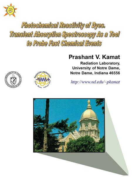 Prashant V. Kamat Radiation Laboratory, University of Notre Dame, Notre Dame, Indiana 46556.