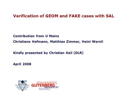 Verification of GEOM and FAKE cases with SAL Contribution from U Mainz Christiane Hofmann, Matthias Zimmer, Heini Wernli Kindly presented by Christian.