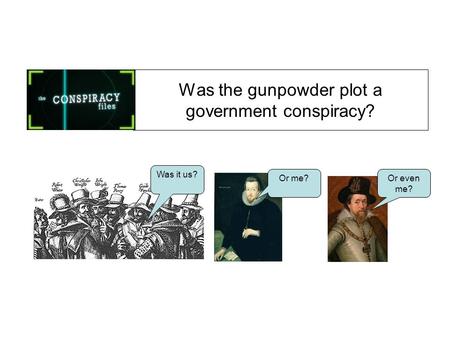 Was the gunpowder plot a government conspiracy?