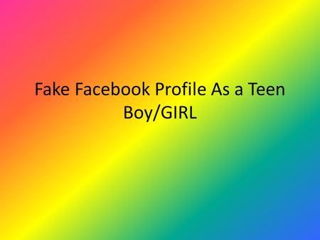 Fake Facebook Profile As a Teen Boy/GIRL. WITHIN THE FIRST HOUR THE BOY ALREADY HAD 19 FREINDS.