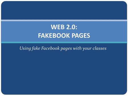 Using fake Facebook pages with your classes