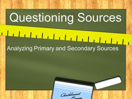 Analyzing Primary and Secondary Sources