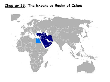 Chapter 13: The Expansive Realm of Islam