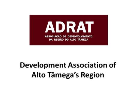 Development Association of Alto Tâmega’s Region. Location.