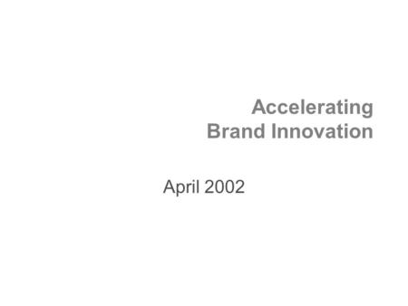 Accelerating Brand Innovation April 2002. HENSHALL & ASSOCIATES 2 Reflections identify and decide on new programs or initiatives? prospect for new opportunities?