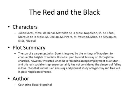 The Red and the Black Characters – Julien Sorel, Mme. de Rênal, Mathilde de la Mole, Napoleon, M. de Rênal, Marquis de la Mole, M. Chélan, M. Pirard, M.